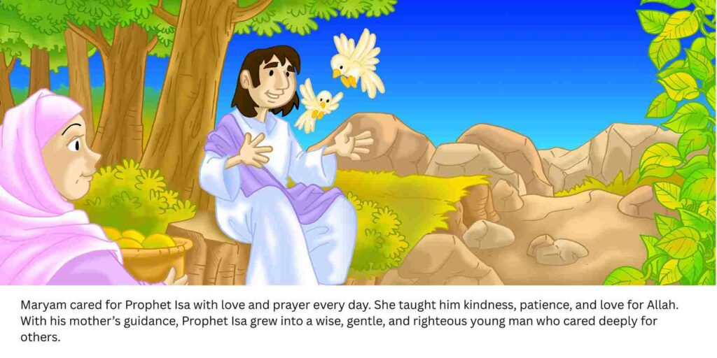 She taught him kindness, patience, and love for Allah.