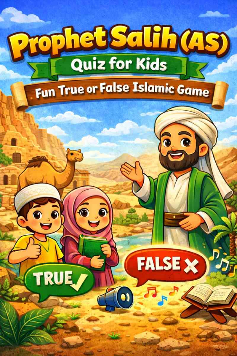 Prophet Salih (AS) Quiz for Kids – Fun True or False Islamic Game